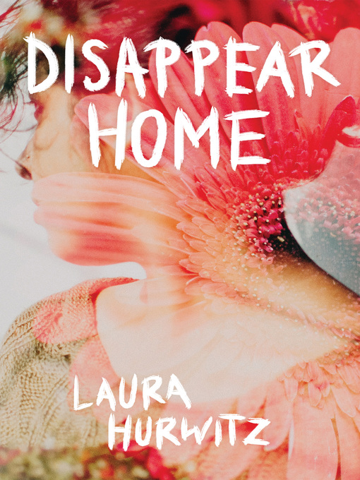 Title details for Disappear Home by Laura Hurwitz - Available